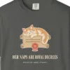 Close-up of the Her Naps Are Royal Decrees print on a Pepper Comfort Colors 1717 tee