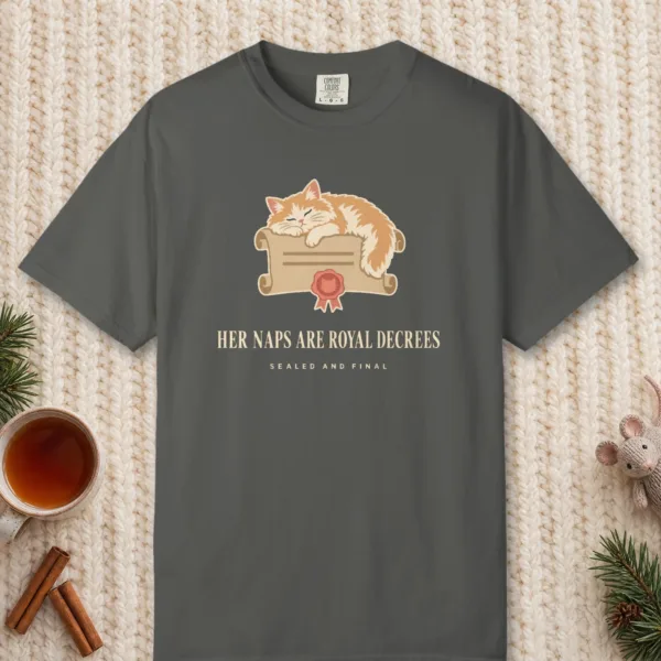 Her Naps Are Royal Decrees design on a Pepper Comfort Colors 1717 tee, laid flat