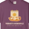 Close-up of the Today's Schedule print on a Berry Comfort Colors 1717 tee
