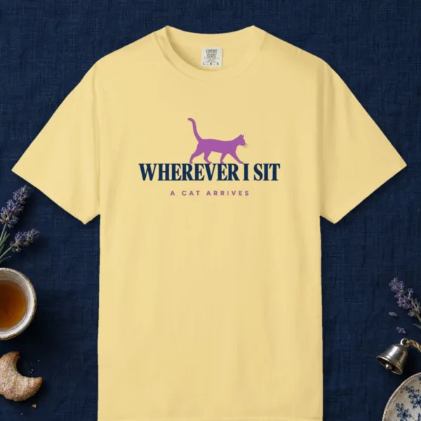 Wherever I Sit design on a Butter Comfort Colors 1717 tee, laid flat