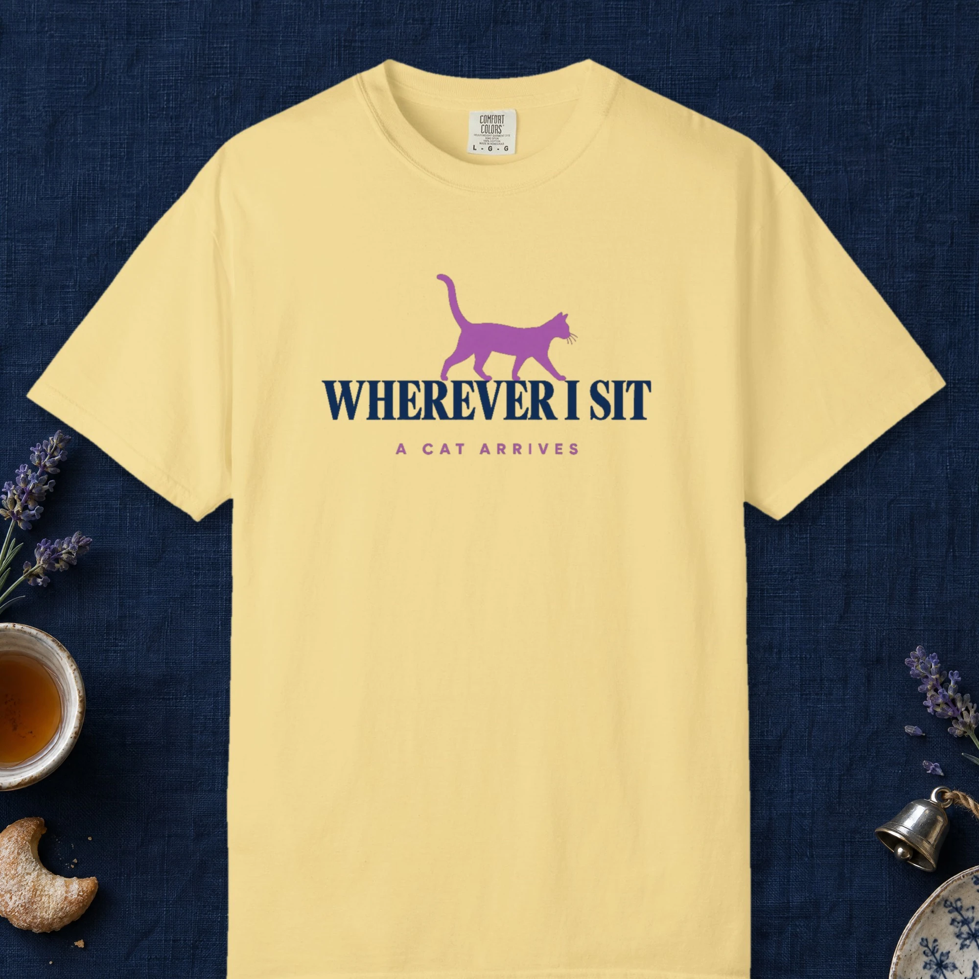 Wherever I Sit design on a Butter Comfort Colors 1717 tee, laid flat
